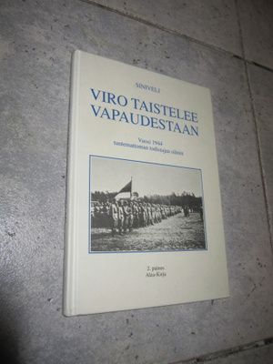 Siniveli : Viro taistelee vapaudestaan : vuosi 1944 tunte...