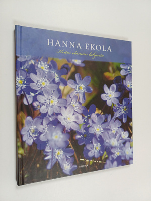 Hanna Ekola : Kiitos elämän lahjasta