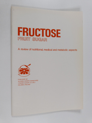 Fructose : fruit sugar : a review of nutritional, medical...