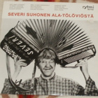 ESA PAKARINEN ~ Severi Suhonen Ala-Tölöviöstä ~ LP - pikkukuva 1