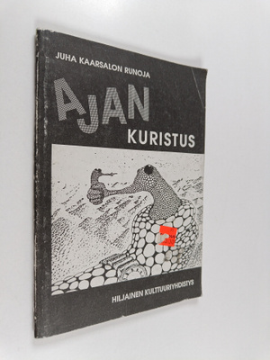 Juha Kaarsalo : Ajan kuristus : runoja