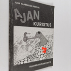 Juha Kaarsalo : Ajan kuristus : runoja - pikkukuva 1