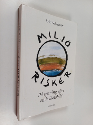Erik Wahlström : Miljörisker : på spaning efter en helhet...