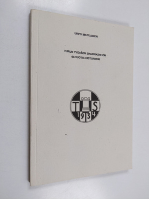 Urpo Matilainen : Turun työväen shakkikerhon 60-vuotis hi...