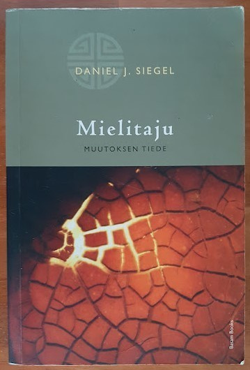 Daniel J. Siegel: Mielitaju - Muutoksen tiede