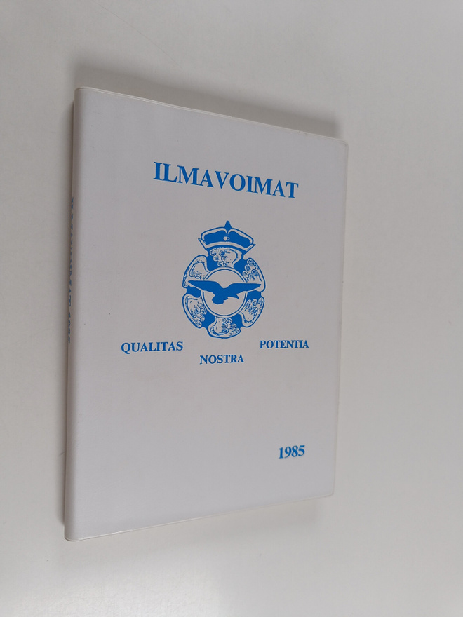 Ilmavoimat 1985 : qualitas, nostra, potentia
