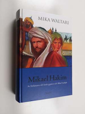 Mika Waltari : Mikael Hakim : nio böcker om Mikael Ludenf...