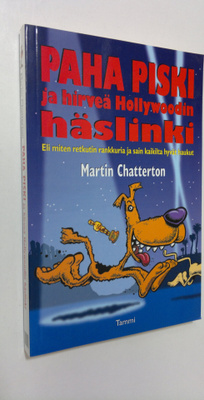 Martin Chatterton : Paha Piski ja hirveä Hollywoodin häsl...