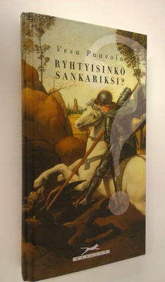 Vesa Paavola : Ryhtyisinkö sankariksi