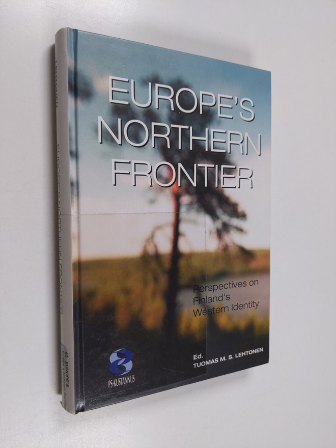 Tuomas M. S. Lehtonen : Europe's Northern frontier : pers...