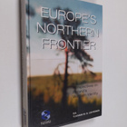Tuomas M. S. Lehtonen : Europe's Northern frontier : pers... - pikkukuva 1