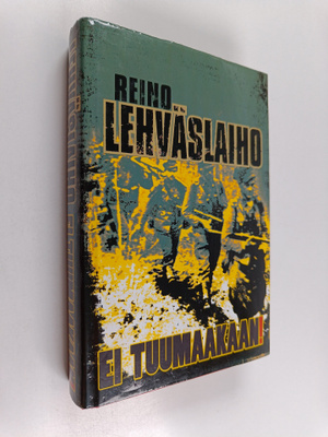 Reino Lehväslaiho : Ei tuumaakaan! (signeerattu, tekijän ...