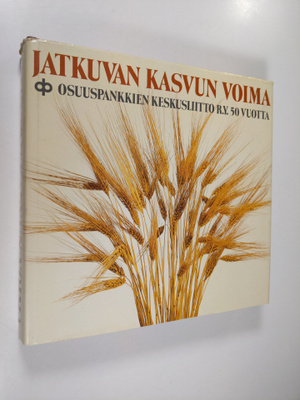 Jukka Rousi : Jatkuvan kasvun voima : Osuuspankkien kesku...