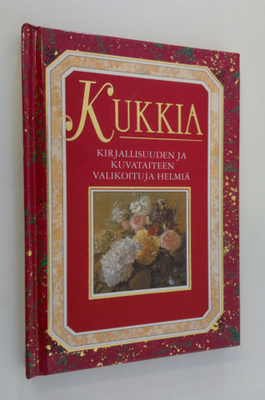 valikoinut Helen Exley : Kukkia : kirjallisuuden ja kuvat...