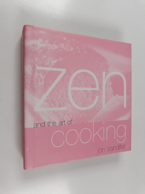 Jon Sandifer : Zen and the Art of Cooking