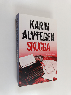Karin Alvtegen : Skugga