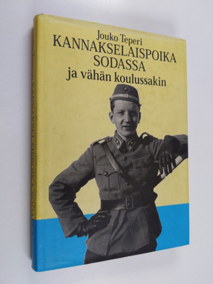 Jouko Teperi : Kannakselainen koulupoika sodassa ja vähän...