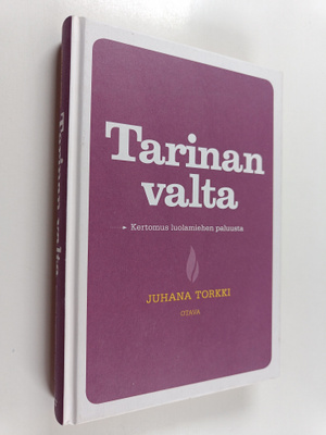 Juhana Torkki : Tarinan valta : kertomus luolamiehen palu...