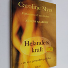 Caroline M. Myss : Helandets kraft - ett nytt perspektiv ... - pikkukuva 1