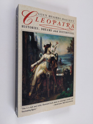 Lucy Hughes-Hallett : Cleopatra - Histories, Dreams and D...