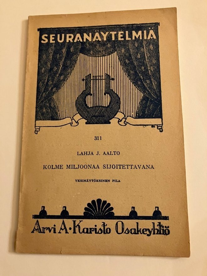 Seuranäytelmiä 311: Lahja J. Aalto : Kolme miljoonaa sijoite