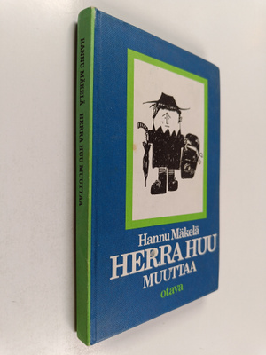 Hannu Mäkelä : Herra Huu muuttaa (signeerattu, tekijän om...