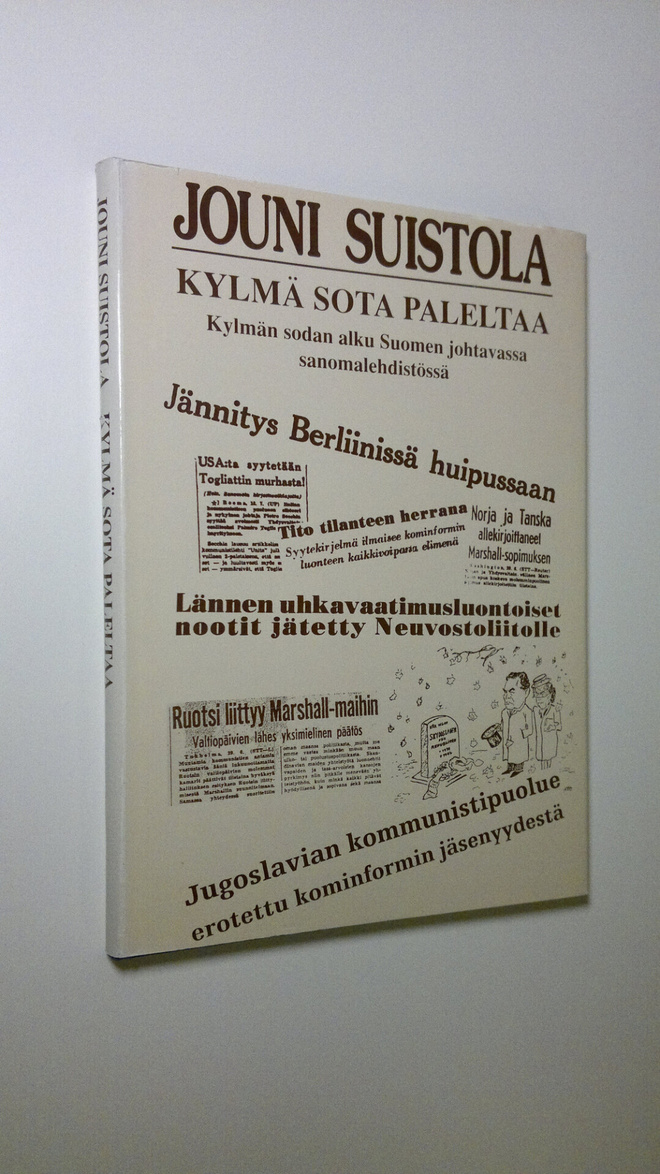 Jouni Suistola : Kylmä sota paleltaa : kylmän sodan alku ...