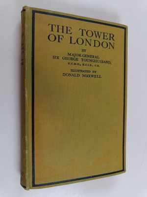 George John Younghusband : A Short History of the Tower o...
