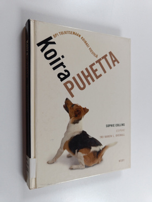 Sophie Collins : Koirapuhetta : opi tulkitsemaan koirasi ...