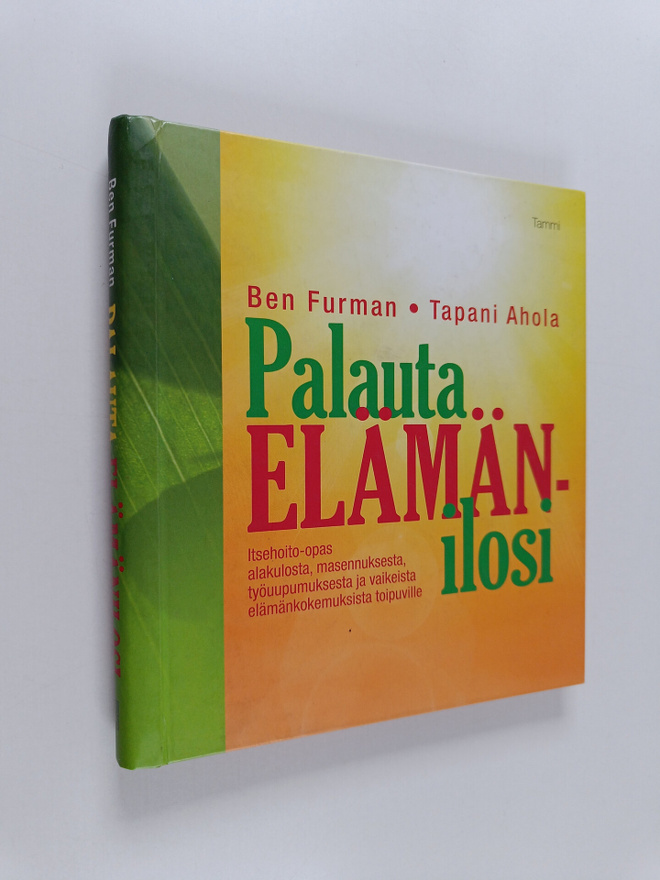 Ben Furman ym. : Palauta elämänilosi : itsehoito-opas ala...