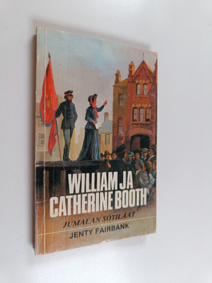 Jenty Fairbank : William ja Catherine Booth, jumalan soti...