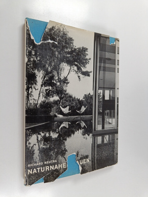 Richard Neutra : Naturnahes Bauen