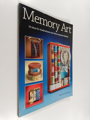 Mary Lynn Maloney : Memory art : 30 ideas for shadowboxes...