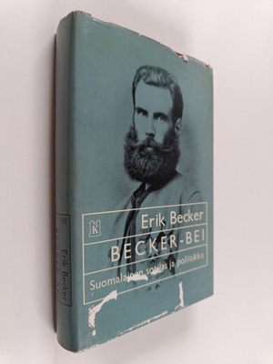 Erik Becker : Becker-Bei : Suomalainen sotilas ja poliitikko