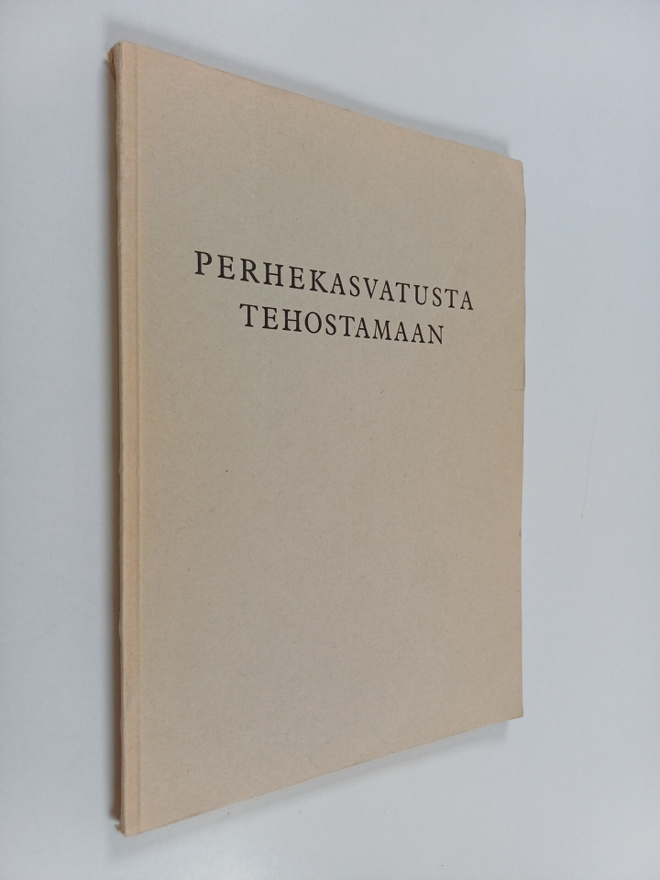Perhekasvatusta tehostamaan : esitelmiä nuorisolle sukupu...