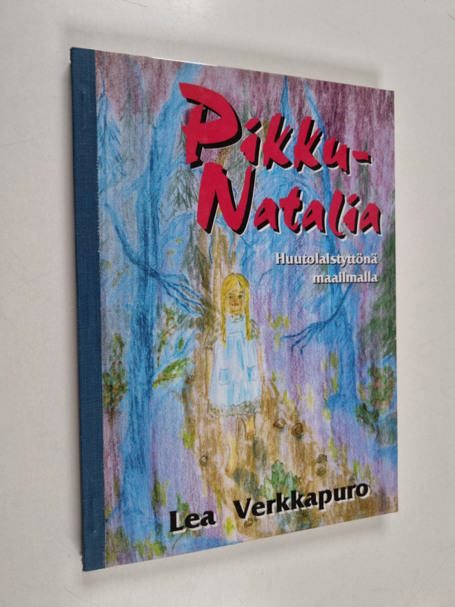 Lea Verkkapuro : Pikku-Natalia - huutolaistyttönä maailmalla