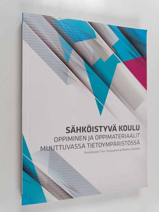 Sähköistyvä koulu : oppiminen ja oppimateriaalit muuttuva...