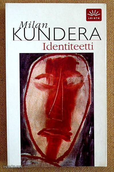 Milan Kundera: Identiteetti Olemisen sietämätön keveys