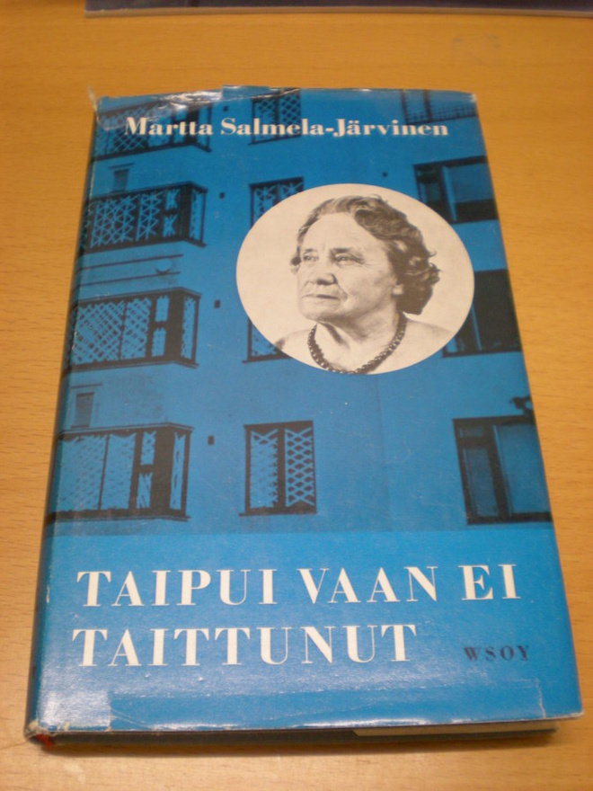 Martta Salmela-Järvinen: Taipui vaan ei taittunut