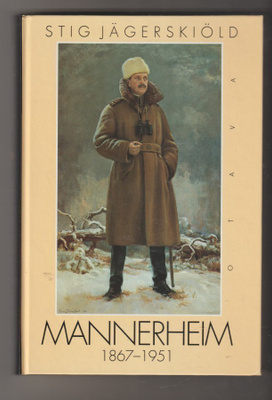 Stig Jägerskiöld: Mannerheim 1867-1951