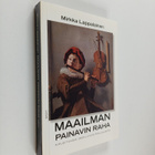 Mirkka Lappalainen : Maailman painavin raha : kirjoituksi... - pikkukuva 1