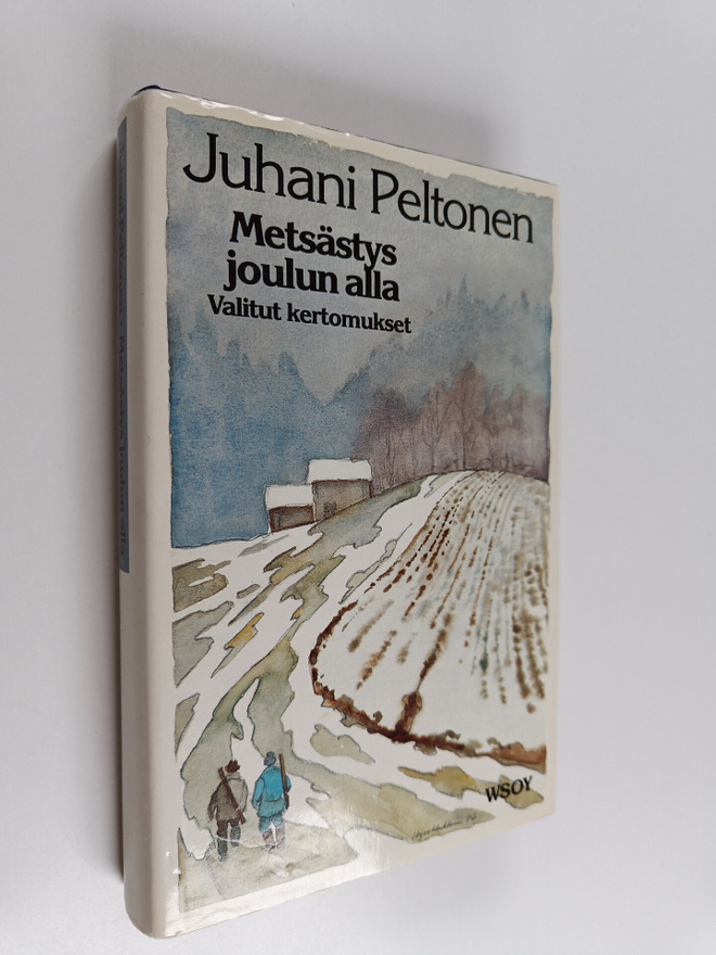 Juhani Peltonen : Metsästys joulun alla : valitut kertomu...