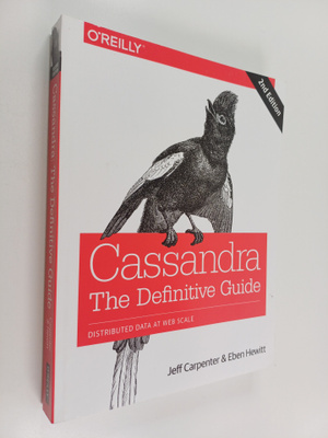 Jeff Carpenter ym. : Cassandra - The Definitive Guide