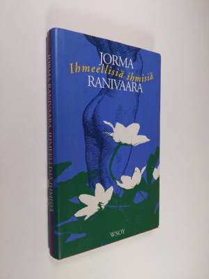 Jorma Ranivaara : Ihmeellisiä ihmisiä : seitsemän kertomusta