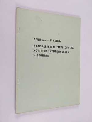 Veikko Anttila ym. : Kansallisten tieteiden ja kotiseudun...