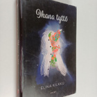 Elina Kilkku : Ihana tyttö - pikkukuva 1
