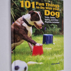 Alison Smith ym. : 101 Fun Things to Do with Your Dog - pikkukuva 1