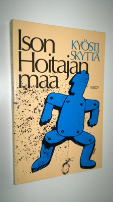 Kyösti Skyttä : Ison hoitajan maa vai inhimillisen kasvun...