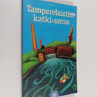 Jukka-Pekka (toim.) Ruusukallio : Tamperelaisten katkismus - pikkukuva 1