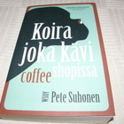 Pete Suhonen Koira joka kävi coffee shopissa -nid - pikkukuva 1
